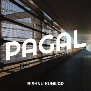 Bishnu Kunwar - Pagal