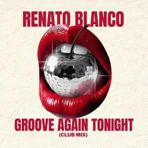 Groove Again Tonight (Club Mix) by Renato Blanco