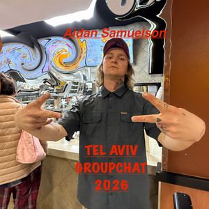 Tel Aviv Groupchat 2026 by Aidan Samuelson