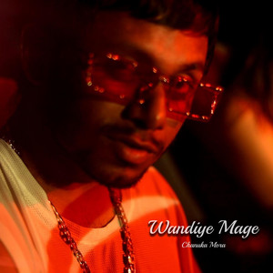 Chanuka Mora - Wandiye Mage