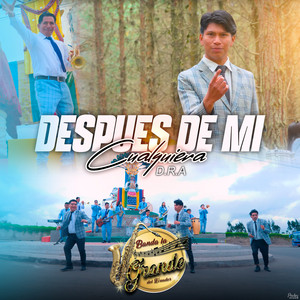 Banda La Grande Del Ecuador - Después de Mi Cualquiera
