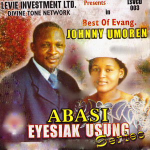 Evang. Johnny Umoren - Abasi Eyesiak Usung