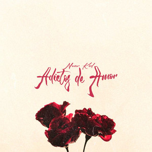 Adictos de Amor by Noar Kid