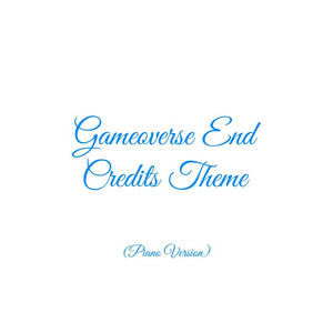 Gameoverse End Credits Theme (Piano Version) by John Michael Hopkins