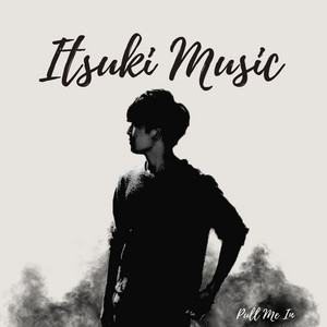Pull Me In by ITSUKI MUSIC, Ricky