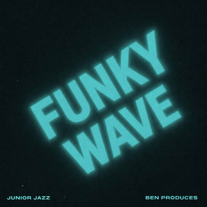 Funky Wave - Remix by Junior Jazz, Ben Produces, WWRLD