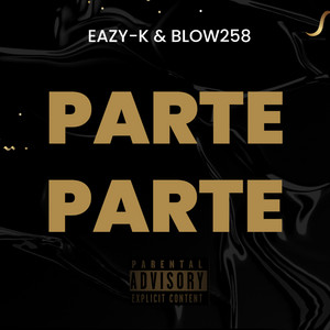 Parte Parte by Blow258, Eazy-K