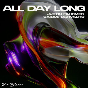 All Day Long by Justin Fahrmer, Caique Carvalho