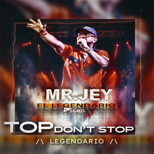 Top Dont Stop Legendario by Mr Jey