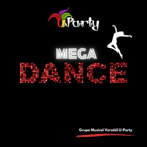 Grupo Musical Versátil U-Party - Mega Dance U-Party