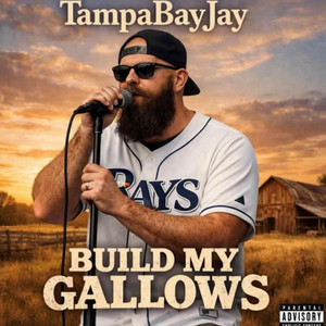 Build My Gallows by TampaBayJay