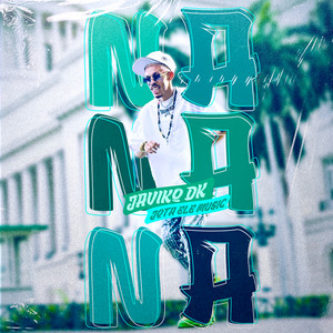 Javiko DK & Jota Ele Music - Na Na Na