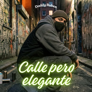 Calle pero elegante by Daddy Ruben