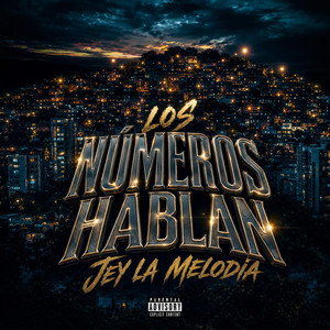 LOS NÚMEROS HABLAN by Jey La Melodia