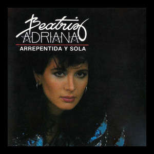Arrepentida Y Sola by Beatriz Adriana