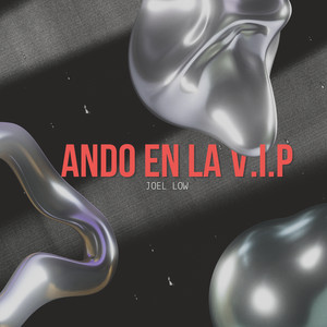 Ando En La V.I.P. by Joel Low