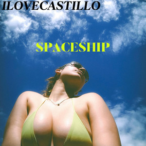 ILOVECASTILLO - SPACESHIP