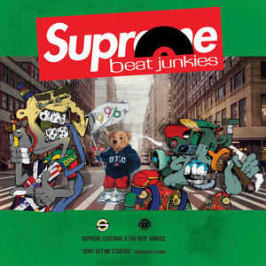 Don't Get Me Started by Supreme Cerebral, The Beat Junkies, DJ Babu