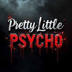 Pretty Little Psycho by Tripstone Heathen