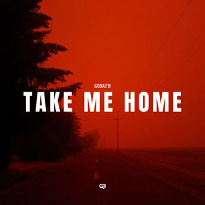 Take Me Home by GOBAITH