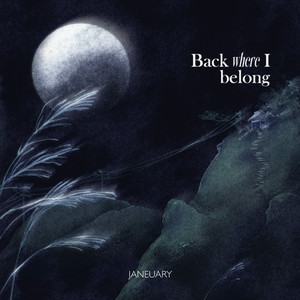 Janeuary — Back Where I Belong