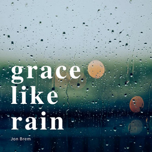 grace like rain by Jon Brem