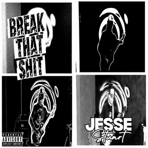 Break That Shit by Jesse Stuart