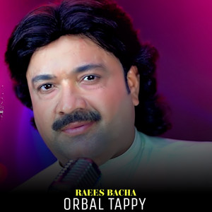 Raees Bacha - Orbal Tappy