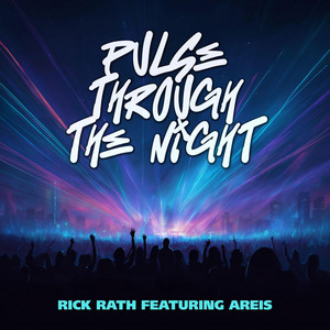 Pulse Through The Night (Club Mix) by Rick Rath, Areis