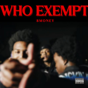 Who Exempt by Smoney