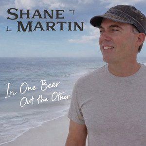 In One Beer Out the Other by Shane Martin