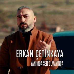 Erkan Çetinkaya - Yanımda Sen Olmayınca