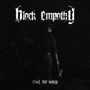 Trail The Whip by Black Empathy