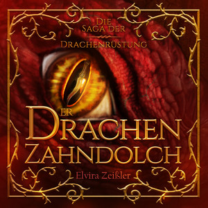 Der Drachenzahndolch [Die Saga der Drachenrüstung, Band 1 (Ungekürzt)]