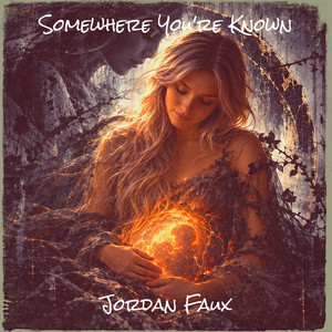 Somewhere You're Known by Jordan Faux