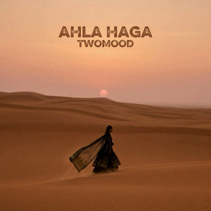 Ahla Haga by TwoMood