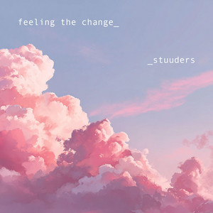 feeling the change by STUUDERS