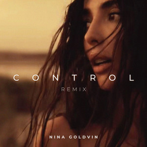 Control (Remix) by Nina Goldvin