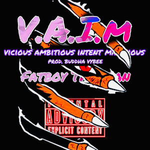 V.A.I.M (Vicious Ambitious Intent Malicious)