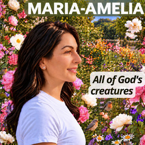 All of God's creatures by Maria-Amelia