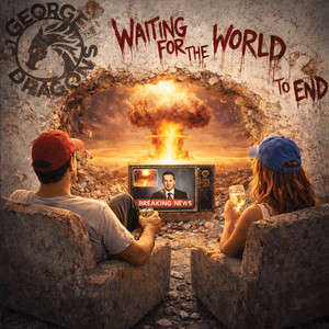 Waiting for the World to End by St. George & The Dragons
