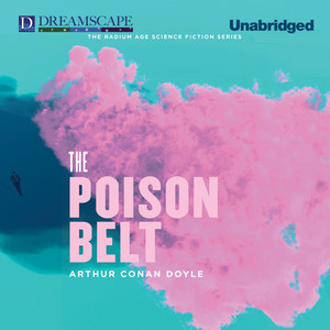 The Poison Belt - Professor Challenger 2 (Unabridged)
