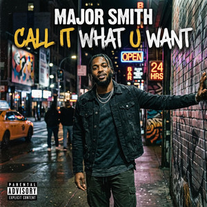 Call It What You Want by Major Smith