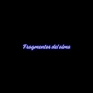 Fragmentos del alma by Favicho Douglaz