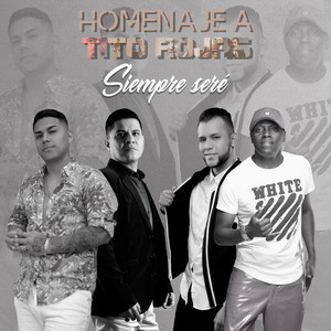 Siempre Seré (Homenaje a Tito Rojas) [feat. Septeto Acarey]