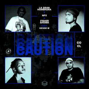 Caution by La Gran Hambruna, Nfx, Fisher Showa, Gesse M