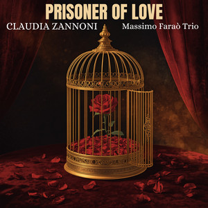 Prisoner of Love by Claudia Zannoni, Massimo Faraò Trio
