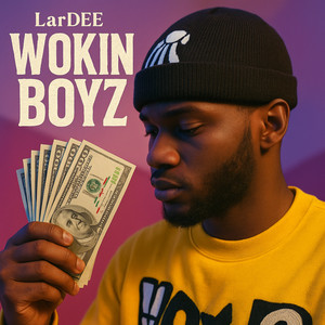 LarDEE - WOKIN BOYz