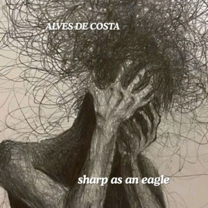 ALVES DE COSTA - Sharp as an Eagle