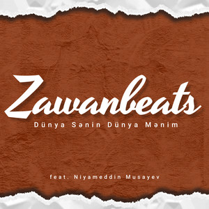 Dünya Sənin Dünya Mənim by Zawanbeats, Niyameddin Musayev
